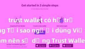 trust wallet có hỗ trợ solana không Tại sao người dùng Việt Nam nên sử dụng Trust Wallet? Lợi ích và rủi ro